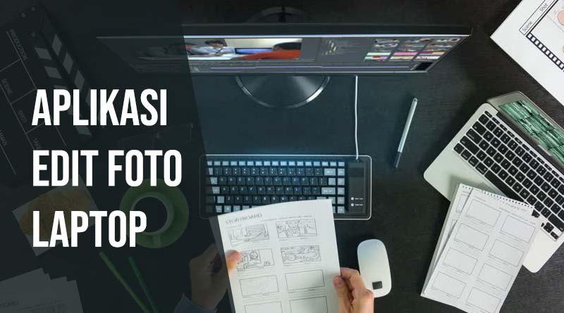 17 Aplikasi Edit Foto PC Gratis Terbaik 2020